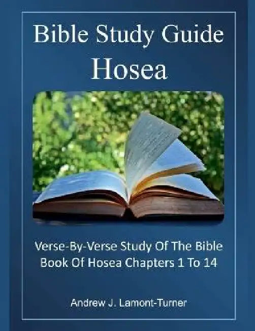 Bible Study Guide: Hosea by Andrew J. Lamont-Turner