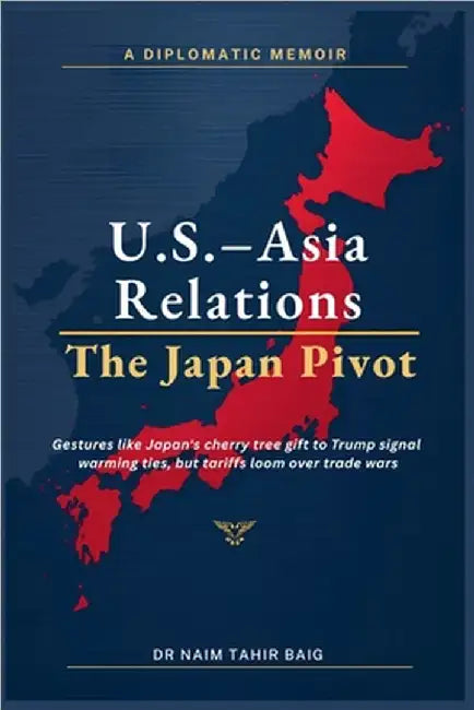 U.S.-Asia Relations: The Japan Pivot by Baig, Naim Tahir