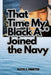 That Time My Black A** Joined the Navy by Alexis C. Knighten