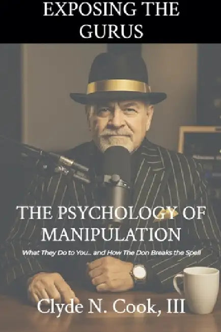 The Psychology of Manipulation by III Cook Clyde N.