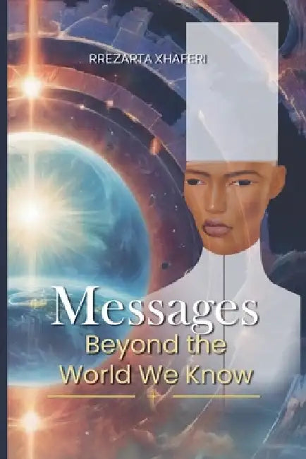 Messages Beyond the World We Know by Rreze