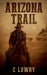 Arizona Trail by C. Lowry