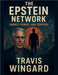 The Epstein Network: Money, Power, and Control by Wingard, Travis