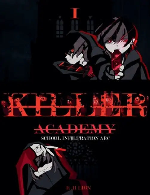 Killer Academy (Book 1): School Infiltration Arc by R. H. Lion