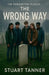The Forgotten Places: The Wrong Way by Stuart Tanner