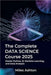 The Complete Data Science Course 2025 by Ashton, Miles