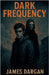 Dark Frequency by James Dargan