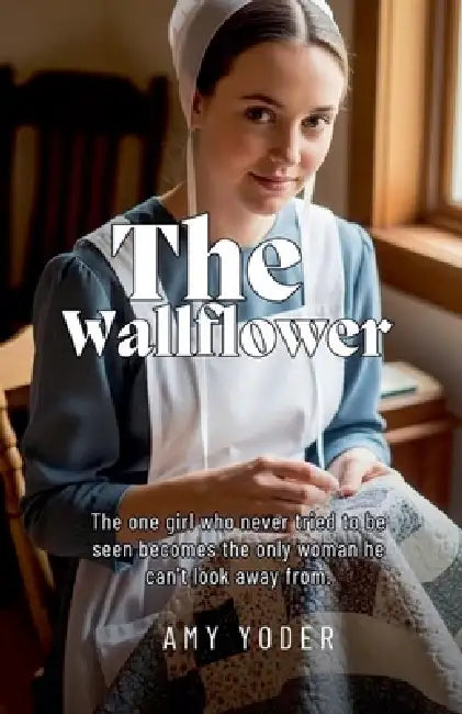 The Wallflower by Amy Yoder