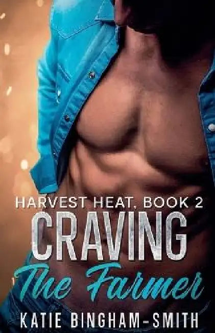 Craving The Farmer by Katie Bingham-Smith