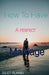 How To Have A Perfect Marriage by Juliet Alambo