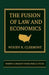 The Fusion of Law and Economics by Woody R. Clermont