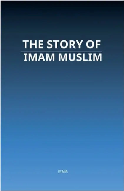 The Story of Imam Muslim by Maa