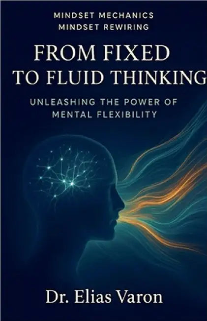 From Fixed to Fluid Thinking by Varon, Elias