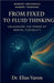 From Fixed to Fluid Thinking by Varon, Elias