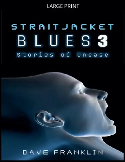 Straitjacket Blues 3 by Dave Franklin
