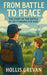 From Battle to Peace: The Story of the Battle of Gettysburg for Kids by Hollis Grevan