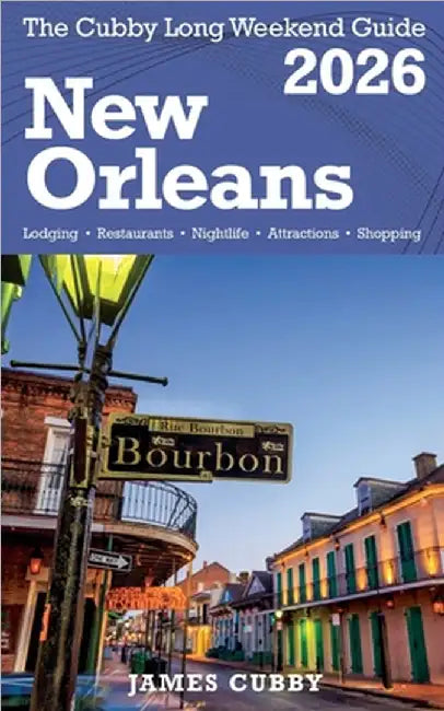 NEW ORLEANS The Cubby 2026 Long Weekend Guide by James Cubby