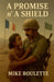 A Promise n' A Shield by Mike Roulette