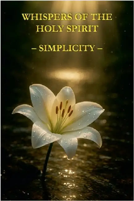 Whispers of the Holy Spirit - Simplicity by Of God, Child