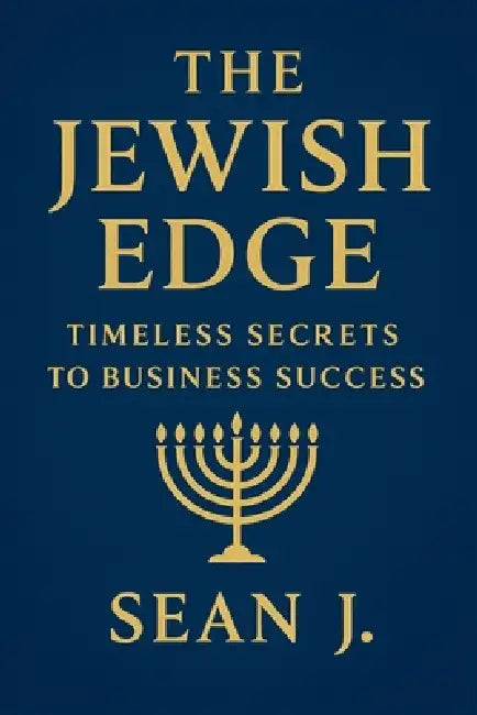 The Jewish Edge: Timeless Secrets to Business Success
