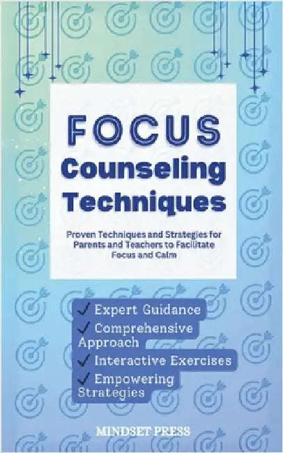 Focus Counseling Techniques by Press, Mindset
