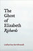 The Ghost of Elizabeth Richards by Catharina Hernbrandt