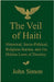The Veil of Haiti by Simon, John