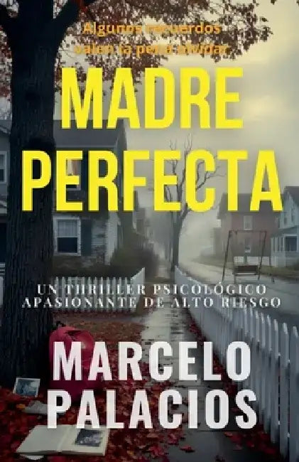 Madre Perfecta: un Thriller Psicológico Apasionante de Alto Riesgo by Marcelo Palacios