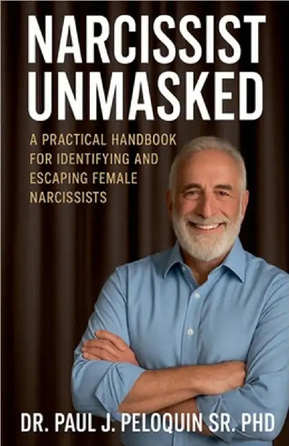 Narcissist Unmasked by Sr. Peloquin Paul J.