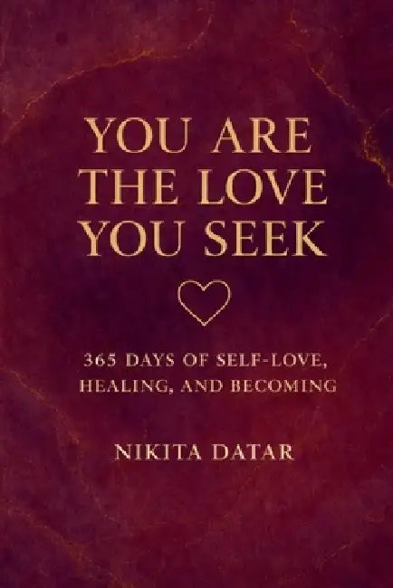 You Are the Love You Seek by Nikita Datar