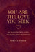 You Are the Love You Seek by Nikita Datar