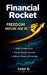 Financial Rocket - Freedom Before Age 30 by Yash D
