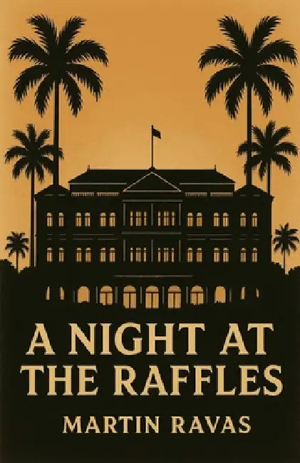 A Night at The Raffles by Martin Ravas