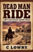 Dead Man Ride by C. Lowry
