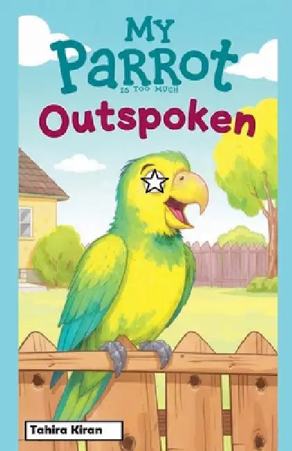 My Parrot Is Too Much Outspoken by Tahira Kiran