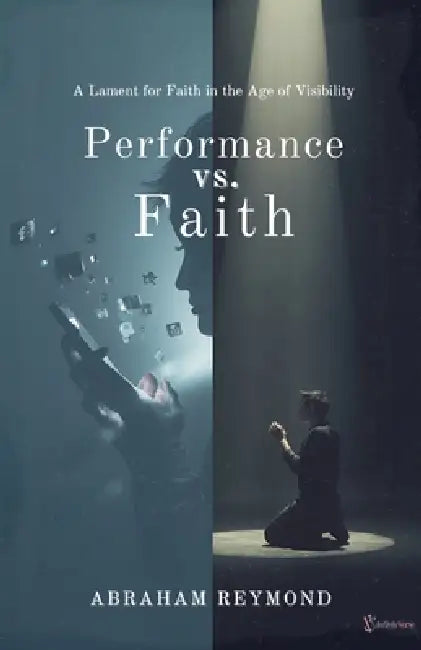 Performance vs. Faith by Abraham Reymond