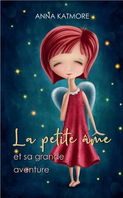 La petite âme et sa grande aventure by Anna Katmore