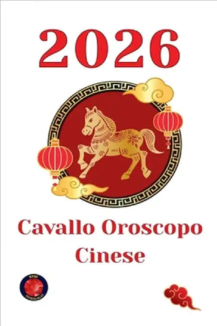 Cavallo Oroscopo Cinese 2026 by Alina Rubi