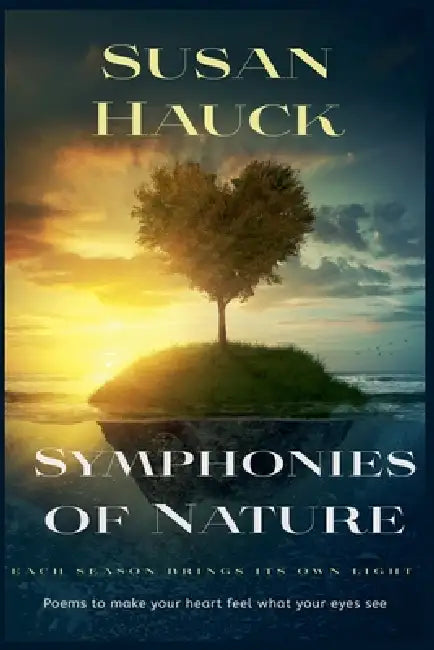 Symphonies of Nature by Susan Hauck