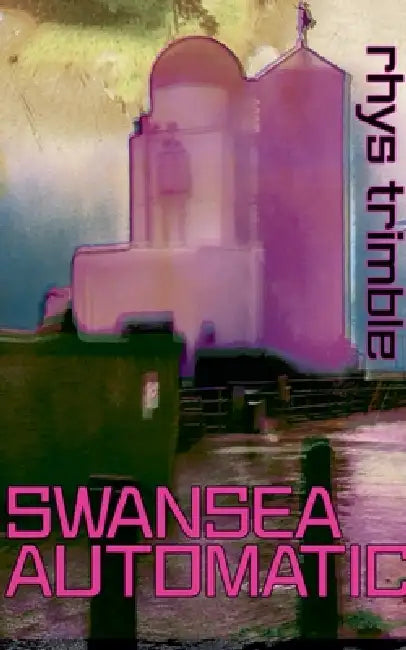 Swansea Automatic (Second Edition) by Rhys Trimble