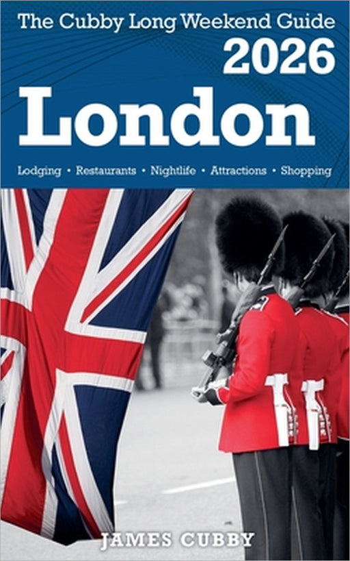 LONDON The Cubby 2026 Long Weekend Guide by James Cubby