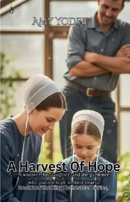 A Harvest of Hope by Amy Yoder