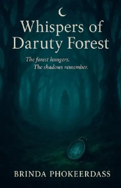 Whispers of Daruty Forest by Brinda Phokeerdass