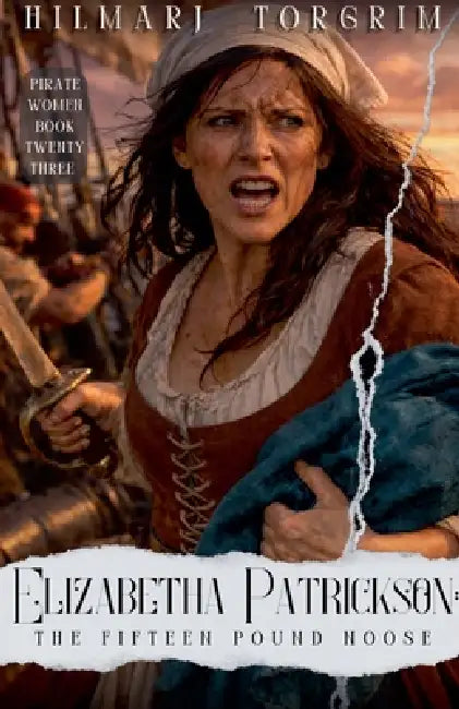 Elizabetha Patrickson: The Fifteen Pound Noose by Hilmarj Torgrim