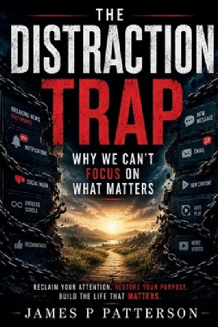 The Distraction Trap by James P. Patterson
