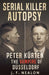 Serial Killer Autopsy: Peter Kürten, The Vampire of Düsseldorf by J. F. Nealon