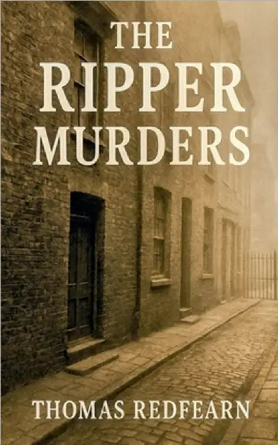 The Ripper Murders by Redfearn, Thomas