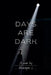 Days Are Dark by Devaraajan L