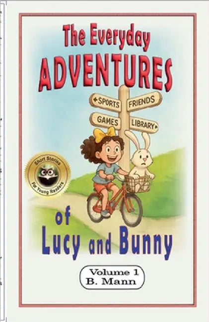 The Everyday Adventures of Lucy and Bunny by Mann, B.