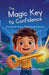The Magic Key to Confidence: The Secret Every Child Should Discover by Álvaro Cruz Serrano